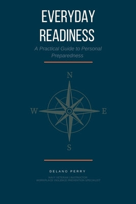 Everyday Readiness: A Practical Guide to Personal Preparedness by Perry, Delano