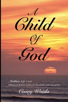 A Child Of God by Woida, Casey