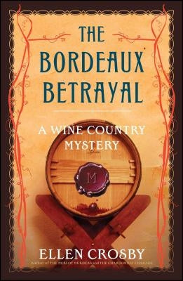 The Bordeaux Betrayal: A Wine Country Mystery by Crosby, Ellen