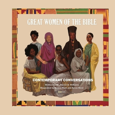 Great Women of The Bible: Contemporary Conversations by Williams, Theron D.