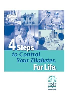 4 Steps to Control Your Diabetes. For Life. by Human Services, U. S. Department of Heal