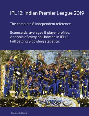 Ipl 12: Indian Premier League 2019 by Barclay, Simon