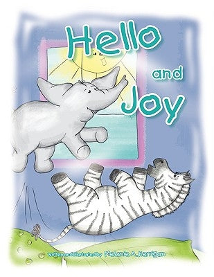 Hello and Joy by Kerrigan, Melanie A.
