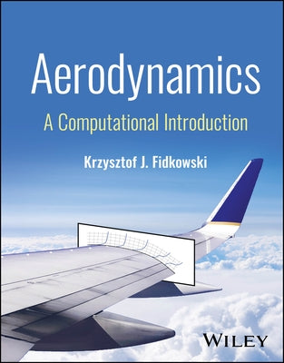 Aerodynamics: A Computational Introduction by Fidkowski, Krzysztof