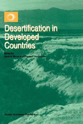 Desertification in Developed Countries: International Symposium and Workshop on Desertification in Developed Countries: Why Can't We Control It? by Mouat, David A.