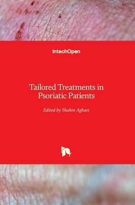 Tailored Treatments in Psoriatic Patients by Aghaei, Shahin