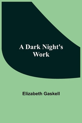 A Dark Night'S Work by Gaskell, Elizabeth