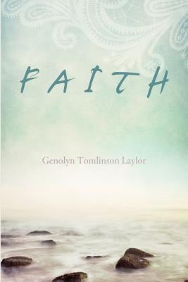 Faith by Laylor, Genolyn Tomlinson