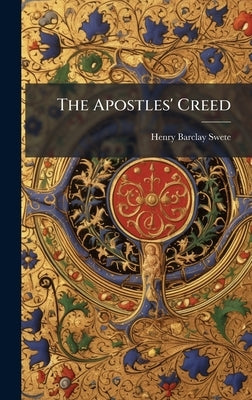 The Apostles' Creed by Swete, Henry Barclay