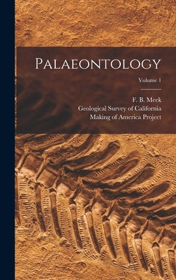 Palaeontology; Volume 1 by Geological Survey of California