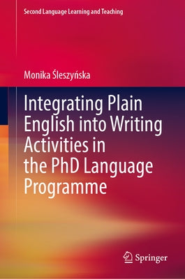 Integrating Plain English Into Writing Activities in the PhD Language Programme by Śleszyńska, Monika