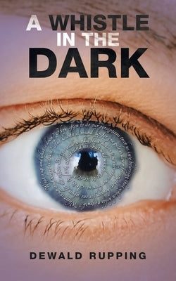 A Whistle in the Dark by Rupping, Dewald
