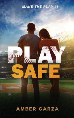 Play Safe by Garza, Amber