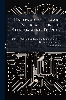 Hardware/Software Interface for the Stereomatrix Display by Office of Scientific &. Technical Inform