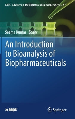 An Introduction to Bioanalysis of Biopharmaceuticals by Kumar, Seema