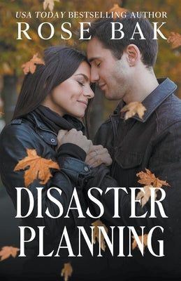 Disaster Planning by Bak, Rose