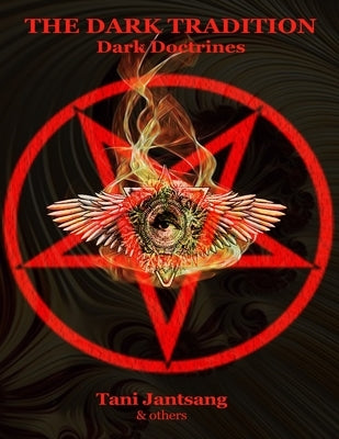 The Dark Tradition: Dark Doctrines by Jantsang, Tani