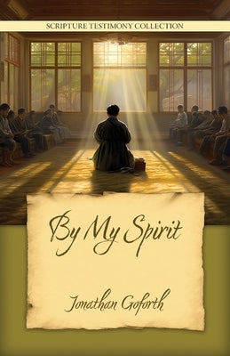 By My Spirit by Goforth, Jonathan