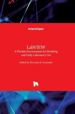 LabVIEW: A Flexible Environment for Modeling and Daily Laboratory Use by de Asmundis, Riccardo