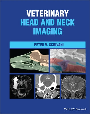 Veterinary Head and Neck Imaging by Scrivani, Peter V.