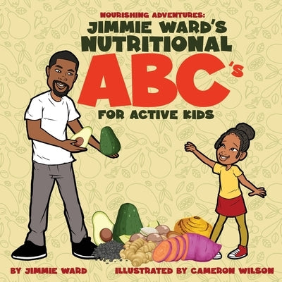 Jimmie Ward's Nutritional ABC's For Active Kids by Ward, Jimmie