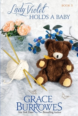 Lady Violet Holds a Baby: The Lady Violet Mysteries--Book Five by Burrowes, Grace