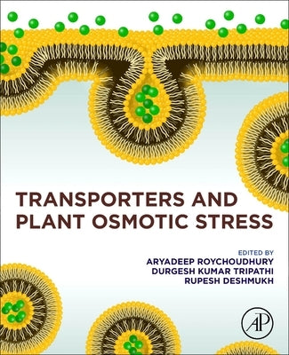 Transporters and Plant Osmotic Stress by Roychoudhury, Aryadeep