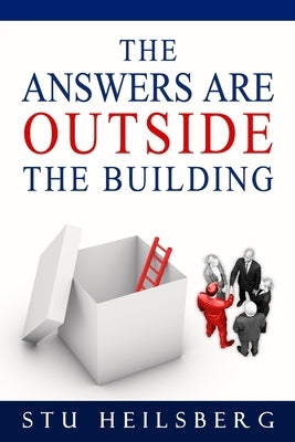 The Answers Are Outside The Building by Howley, Brendan