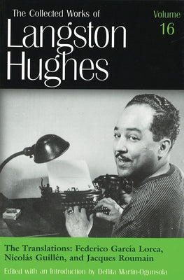 The Translations: Federico Garcia Lorca, Nicolas Guillen, and Jacques Roumain by Hughes, Langston