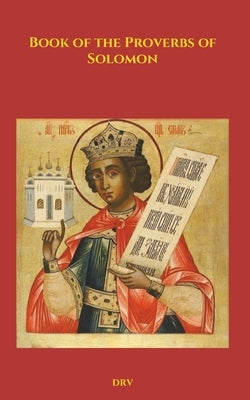 Book of the Proverbs of Solomon: Douay-Rheims Challoner Edition by Theophilus, Clemens