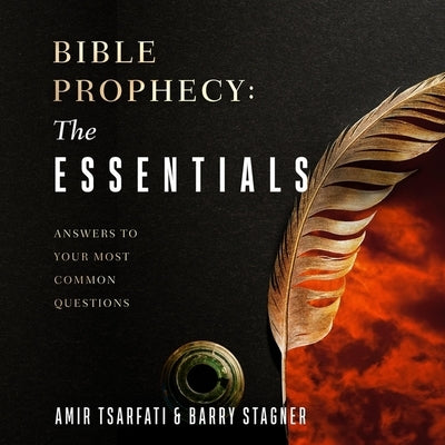 Bible Prophecy: The Essentials: What We Need to Know about the Last Days by Tsarfati, Amir