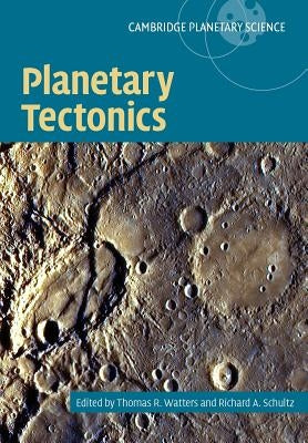 Planetary Tectonics by Watters, Thomas R.