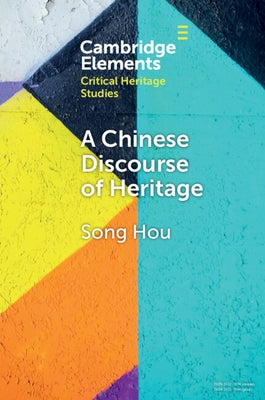 A Chinese Discourse of Heritage by Hou, Song