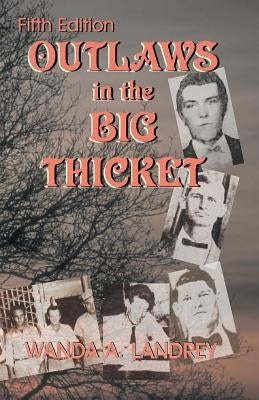 Outlaws in the Big Thicket by Landrey, Wanda a.