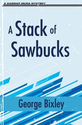 A Stack of Sawbucks by Bixley, George