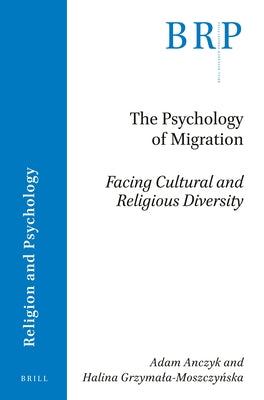 The Psychology of Migration: Facing Cultural and Religious Diversity by Anczyk, Adam