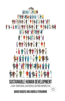 Sustainable Human Development: A New Territorial and People-Centred Perspective by Biggeri, M.