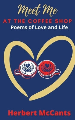 Meet Me at the Coffee Shop by McCants, Herbert