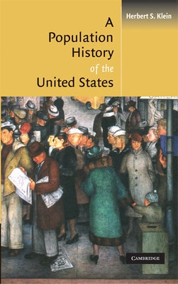 A Population History of the United States by Klein, Herbert S.