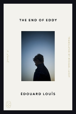 The End of Eddy by Louis, Édouard