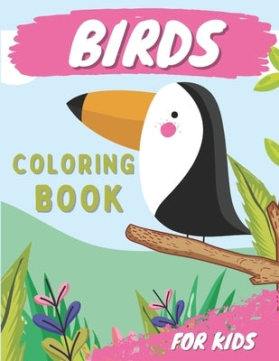 Birds Coloring Book For Kids: Bird Coloring Book For Toddlers Ages 3-6 With Unique Illustrations, Including Parrots, Owls, Hummingbirds And More! by Barrys, Oscar