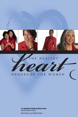 The Healthy Heart Handbook for Women by Human Services, U. S. Department of Heal