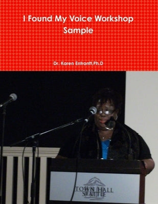 I Found My Voice Workshop Sample by Entrantt, Ph. D. Karen