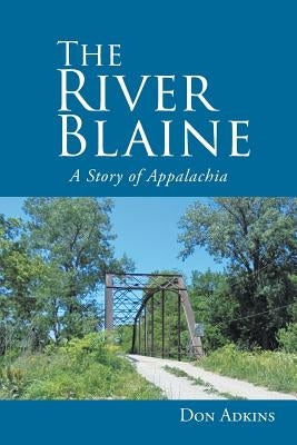 The River Blaine: A Story of Appalachia by Adkins, Don