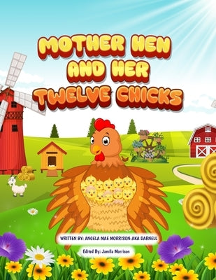 Mother Hen and Her Twelve Chicks by Morrison, Angela Mae