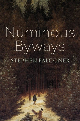 Numinous Byways by Falconer, Stephen