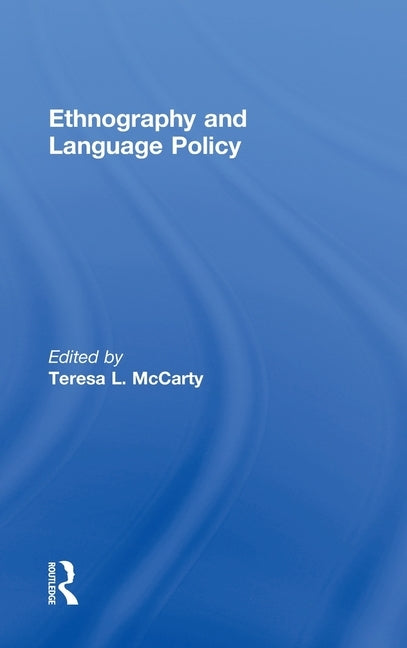 Ethnography and Language Policy by L. McCarty, Teresa