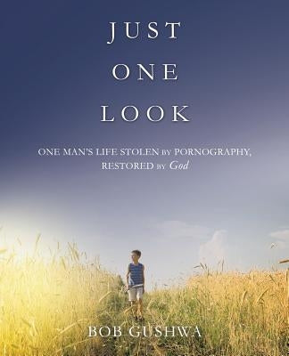 Just One Look by Gushwa, Bob