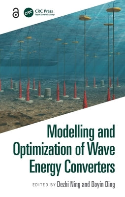 Modelling and Optimization of Wave Energy Converters by Ning, Dezhi