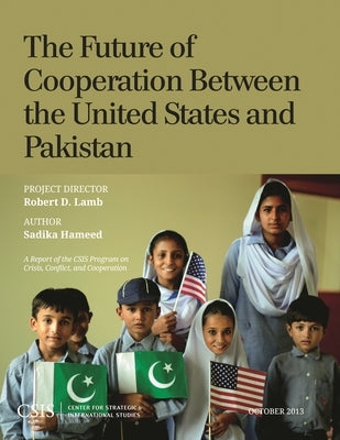 The Future of Cooperation Between the United States and Pakistan by Hameed, Sadika